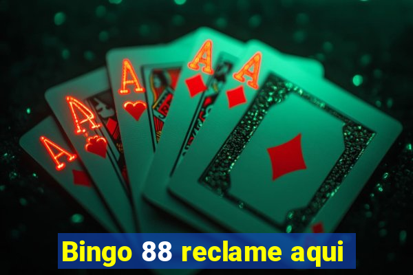 Bingo 88 reclame aqui